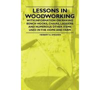 Herbert A. Shea Lessons in Woodworking - With Information on Making (Tascabile)