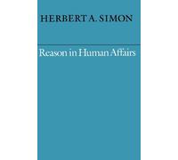 Herbert A. Simon Reason in Human Affairs (Tascabile)