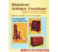 Herbert and Peter Schiffer Miniature Antique Furniture (Copertina rigida)