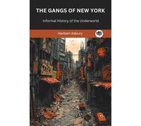 Herbert Asbury The Gangs of New York (Tascabile)