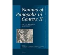 Herbert Bannert Nonnus of Panopolis in Context II: Poetry, Religion, (Tascabile)