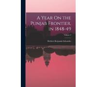 Herbert Benjamin A Year On the Punjab Frontier, in 1848-49; (Copertina rigida)