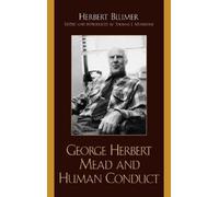 Herbert Blumer George Herbert Mead and Human Conduct (Copertina rigida)