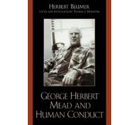 Herbert Blumer George Herbert Mead and Human Conduct (Tascabile)