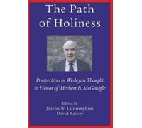 Herbert Boyd Mc The Path of Holiness, Perspectives in Wesleyan Thoug (Tascabile)