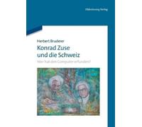 Herbert Bruderer Konrad Zuse Und Die Schweiz (Tascabile)