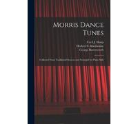 Herbert C Macilwa Morris Dance Tunes; Collected From Traditional Sou (Tascabile)