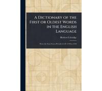 Herbert Colerid A Dictionary of the First or Oldest Words in the Eng (Tascabile)