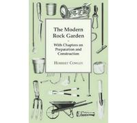 Herbert Cowley The Modern Rock Garden - With Chapters on Preparation (Tascabile)