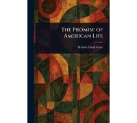 Herbert David Croly The Promise of American Life (Tascabile)