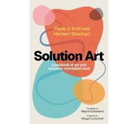Herbert Eberhart Paolo J. Knill Solution Art (Tascabile)