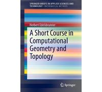 Herbert Edelsbrun A Short Course in Computational Geometry and Topol (Tascabile)