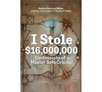 Herbert Emerson Wilson Thomas P. Kelley I Stole $16,000,000 (Tascabile)