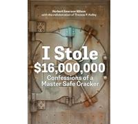 Herbert Emerson Wilson Thomas P. Kelley I Stole $16,000,000 (Tascabile)