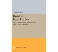 Herbert Feis Road to Pearl Harbor (Tascabile) Princeton Legacy Library