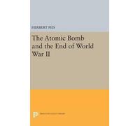 Herbert Feis The Atomic Bomb and the End of World War II (Copertina rigida)