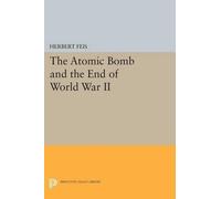 Herbert Feis The Atomic Bomb and the End of World War II (Tascabile)