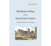Herbert Fießinger Reichenau Abbey and the Great Power Venice (Tascabile)