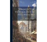 Herbert Francis Wri Francisci de Victoria De Ivre Belli Relec (Copertina rigida)