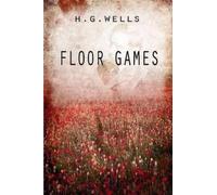 Herbert George Wells Floor Games (Tascabile)