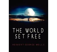 Herbert George Wells The World Set Free (Tascabile)