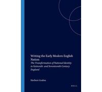 Herbert Grabes Writing the Early Modern English Nation: The Transfor (Tascabile)