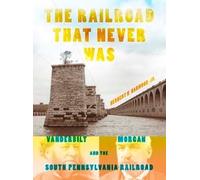 Herbert H. Harwood, Jr. The Railroad That Never Was (Tascabile)