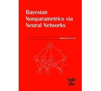 Herbert H.K. Lee Bayesian Nonparametics Via Neural Networks (Tascabile)