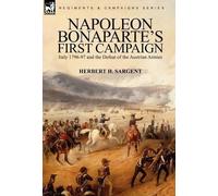 Herbert H Sargent Napoleon Bonaparte's First Campaign (Copertina rigida)