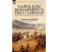 Herbert H Sargent Napoleon Bonaparte's First Campaign (Tascabile)