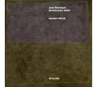 Herbert Henck - Jean Barraque: Sonate pour Piano