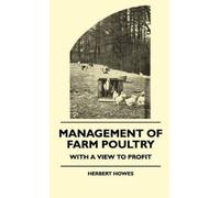Herbert Howes Management Of Farm Poultry - With A View To Pro (Copertina rigida)