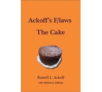 Herbert J. Addison Russell L. Ackof Ackoff's F/laws: The Cak (Copertina rigida)