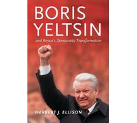 Herbert J. Elli Boris Yeltsin and Russia's Democratic Transfo (Copertina rigida)