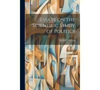Herbert J Storing Essays on the Scientific Study of Politics (Tascabile)