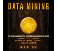 Herbert Jones Data Mining: The Data Mining Guide for Beginners, Incl (Tascabile)