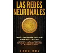 Herbert Jones Las redes neuronales: Una guía esencial para pr (Copertina rigida)