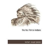 Herbert Joseph Spinden The Nez Perce Indians (Tascabile)