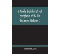 Herbert Kalén A Middle English Metrical Paraphrase Of The Old Testam (Tascabile)