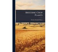 Herbert Kendall Hayes Breeding Crop Plants (Copertina rigida)
