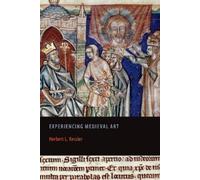 Herbert L. Kessler Experiencing Medieval Art (Tascabile)