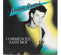 Herbert Leonard - Commencez sans Moi / Jour de Joie [Vinyle 45 tours 7"]