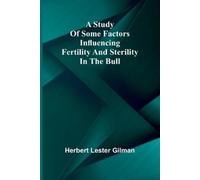 Herbert Lester A study of some factors influencing fertility and st (Tascabile)