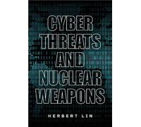 Herbert Lin Cyber Threats and Nuclear Weapons (Tascabile)
