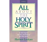 Herbert Lockyer All about the Holy Spirit (Tascabile) All