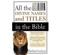 Herbert Lockyer All the Divine Names and Titles in the Bible (Tascabile)