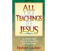 Herbert Lockyer All the Teachings of Jesus : An Extensive Study of t (Tascabile)