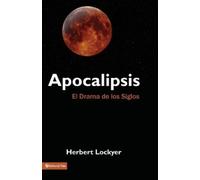Herbert Lockyer Apocalipsis: El Drama de Los Siglos (Tascabile)