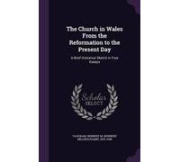 Herbert M 1870- The Church in Wales From the Reformation to t (Copertina rigida)