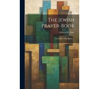 Herbert M (Herbert Marcus) Adler The Jewish Prayer-book (Tascabile)